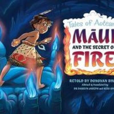 Maui and the Secret of Fire: Tales of Aotearoa 3 - Donovan Bixley - cover