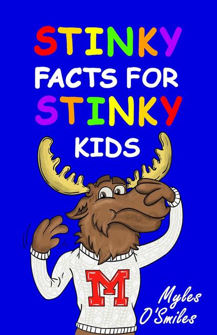 Stinky Facts for Stinky Kids - Myles O'Smiles,Camilo Luis Berneri - ebook