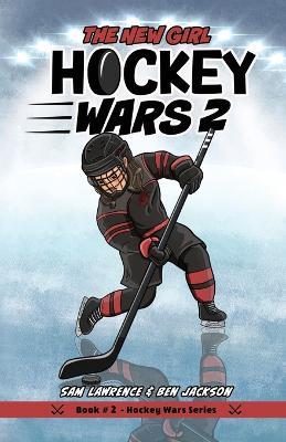 Hockey Wars 2: The New Girl - Sam Lawrence,Ben Jackson - cover