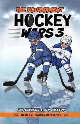 Hockey Wars 3: The Tournament - Sam Lawrence,Ben Jackson - cover
