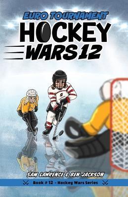 Hockey Wars 12: Euro Tournament - Sam Lawrence,Ben Jackson - cover