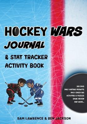 Hockey Wars Journal: Stat Track Activity Book - Sam Lawrence,Ben Jackson - cover