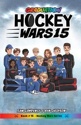 Hockey Wars 15: Graduation - Sam Lawrence,Ben Jackson - cover