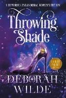 Throwing Shade: A Humorous Paranormal Women's Fiction (Large Print)