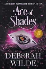 Ace of Shades: A Humorous Paranormal Women's Fiction (Large Print)