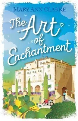 The Art Of Enchantment: (Life is a Journey Book 1) - Maryann Clarke - cover