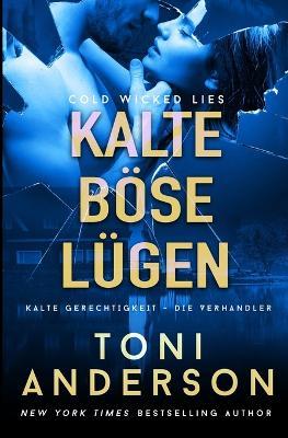 Kalte boese Lugen - Cold Wicked Lies - Toni Anderson - cover