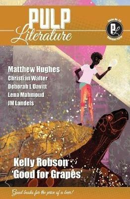 Pulp Literature Summer 2019: Issue 23 - Kelly Robson,Matthew Hughes,Jm Landels - cover