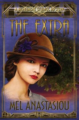 The Extra: A Monument Studios Mystery - Mel Anastasiou - cover