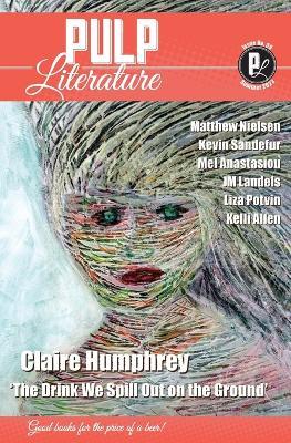 Pulp Literature Summer 2023: Issue 39 - Claire Humphrey,Jm Landels,Mel Anastasiou - cover
