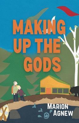 Making Up the Gods - Marion Agnew - cover