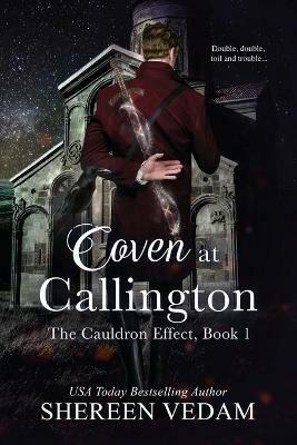 Coven at Callington, The Cauldron Effect, Book 1 - Shereen Vedam - cover