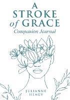 A Stroke of Grace - Companion Journal - Julianne Heagy - cover