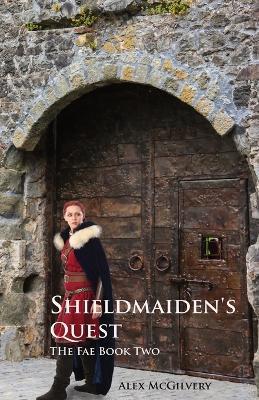 The Shieldmaiden's Quest - Alex McGilvery - cover