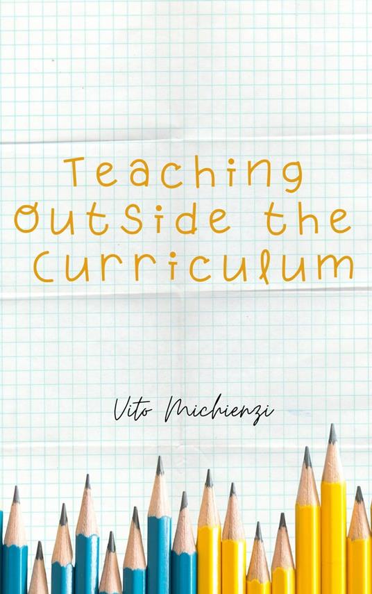 Teaching Outside the Curriculum