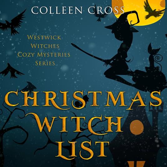 Christmas Witch List : A Westwick Witches Supernatural Mystery