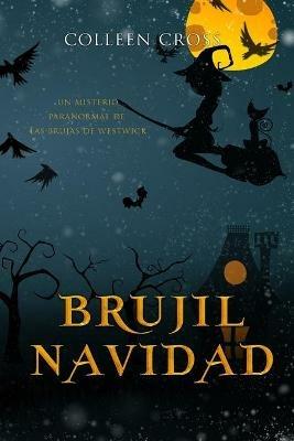 Brujil Navidad: Un misterio paranormal de las brujas de Westwick #4 - Colleen Cross - cover