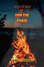 Mountain Men Campfire Stories