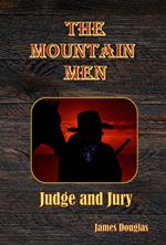 The Mountain Men: Judge and Jury
