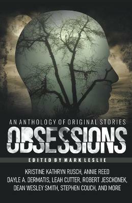 Obsessions: An Anthology of Original Fiction - Mark Leslie,Kristine Kathryn Rusch,Dean Wesley Smith - cover