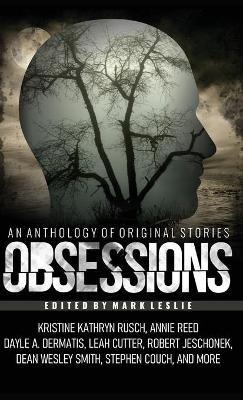 Obsessions: An Anthology of Original Fiction - Kristine Kathryn Rusch,Dean Wesley Smith - cover