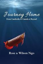 Journey Home: From Cambodia to Canada & Beyond