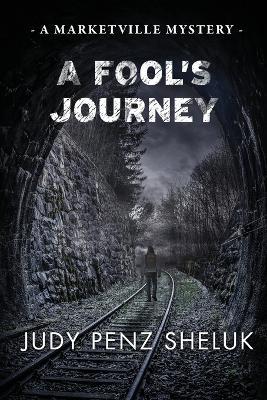 A Fool's Journey: A Marketville Mystery - Judy Penz Sheluk - cover