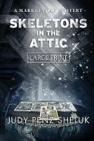 Skeletons in the Attic: A Marketville Mystery - LARGE PRINT EDITION - Judy Penz Sheluk - cover