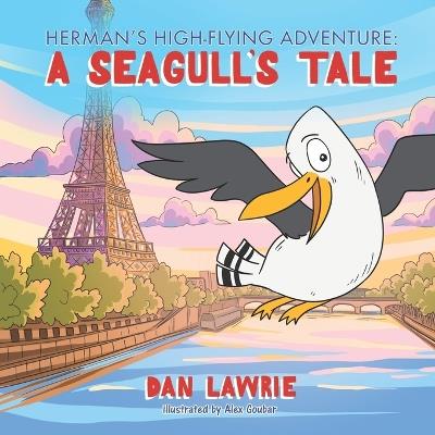 Herman's High-Flying Adventure: A Seagull's Tale - Dan Lawrie - cover