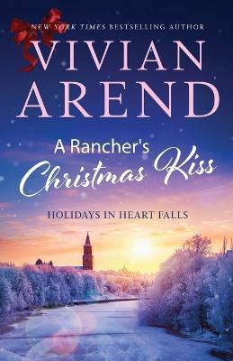 A Rancher's Christmas Kiss - Vivian Arend - cover