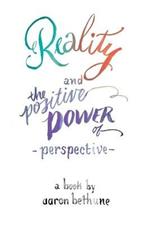 Reality and The Positive Power of Perspective