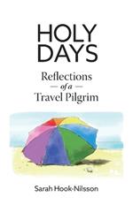 Holy Days: Reflections of a Travel Pilgrim