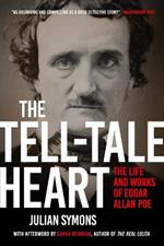 The Tell-Tale Heart: The Life and Works of Edgar Allan Poe