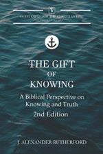 The Gift of Knowing: A Biblical Perspective on Knowing and Truth