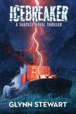 Icebreaker: A Fantasy Naval Thriller