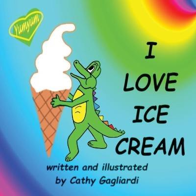 I Love Ice Cream - Cathy Gagliardi - cover
