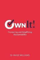Own It!: Honouring and Amplifying Accountability - Williams - cover