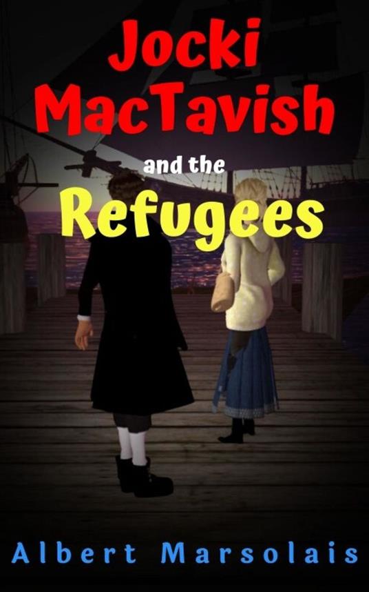 Jocki MacTavish and the Refugees - Albert Marsolais - ebook