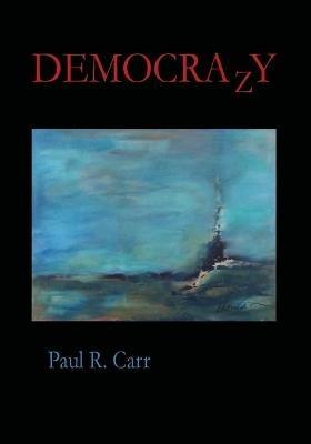 DEMOCRAzY - Paul R Carr - cover