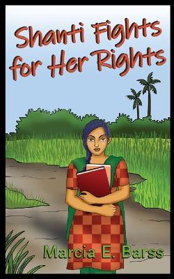 Shanti Fights for Her Rights - Marcia E Barss - cover