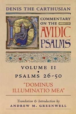 Dominus Illuminatio Mea (Denis the Carthusian's Commentary on the Psalms): Vol. 2 (Psalms 26-50) - Denis The Carthusian - cover