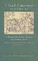 I Teach Catechism: Volume 2: A Manual for Priests, Teachers and Normal Schools - Msgr M a Schumacher - cover