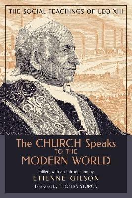 The Church Speaks to the Modern World: The Social Teachings of Leo XIII - cover