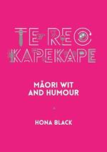 Te Reo Kapekape: Maori Wit and Humour