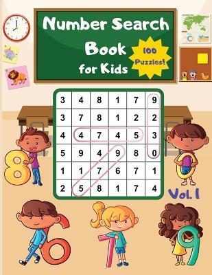 Number Search Book for Kids: 100 Fun and Educational Number Search Puzzles to Develop Number Recognition and Number Recall Skills for Kids - Small Digit Publishing - cover