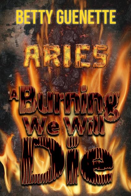 A Burning We Will Die