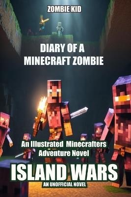 Diary of a Minecraft Zombie: Island Wars: Island Wars - Zombie Kid - cover