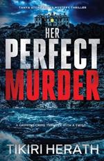 Her Perfect Murder: A gripping crime thriller with a twist