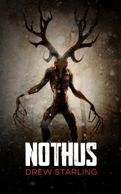 Nothus: A Thrilling Supernatural Horror Novel - Drew Starling - cover