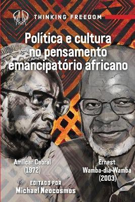 Politica E Cultura No Pensamento Emancipatorio Africano - Michael Neocosmos,Amilcar Cabral,Ernest Wamba-dia-Wamba - cover